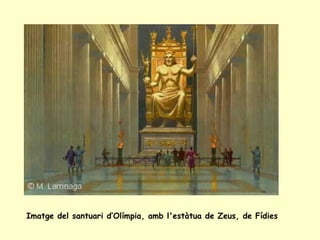 Imatge del santuari d’Olímpia, amb l'estàtua de Zeus, de Fídies
 