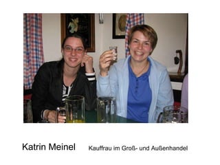 Katrin Meinel Kauffrau im Groß- und Außenhandel  