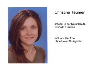 Christine Teumer arbeitet in der Naturschutz- behörde Eisleben lebt in wilder Ehe  ohne kleine Quälgeister 
