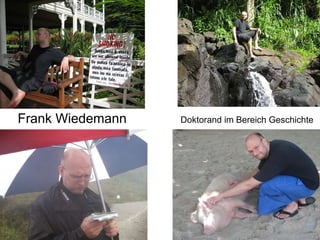 Frank Wiedemann Doktorand im Bereich Geschichte 