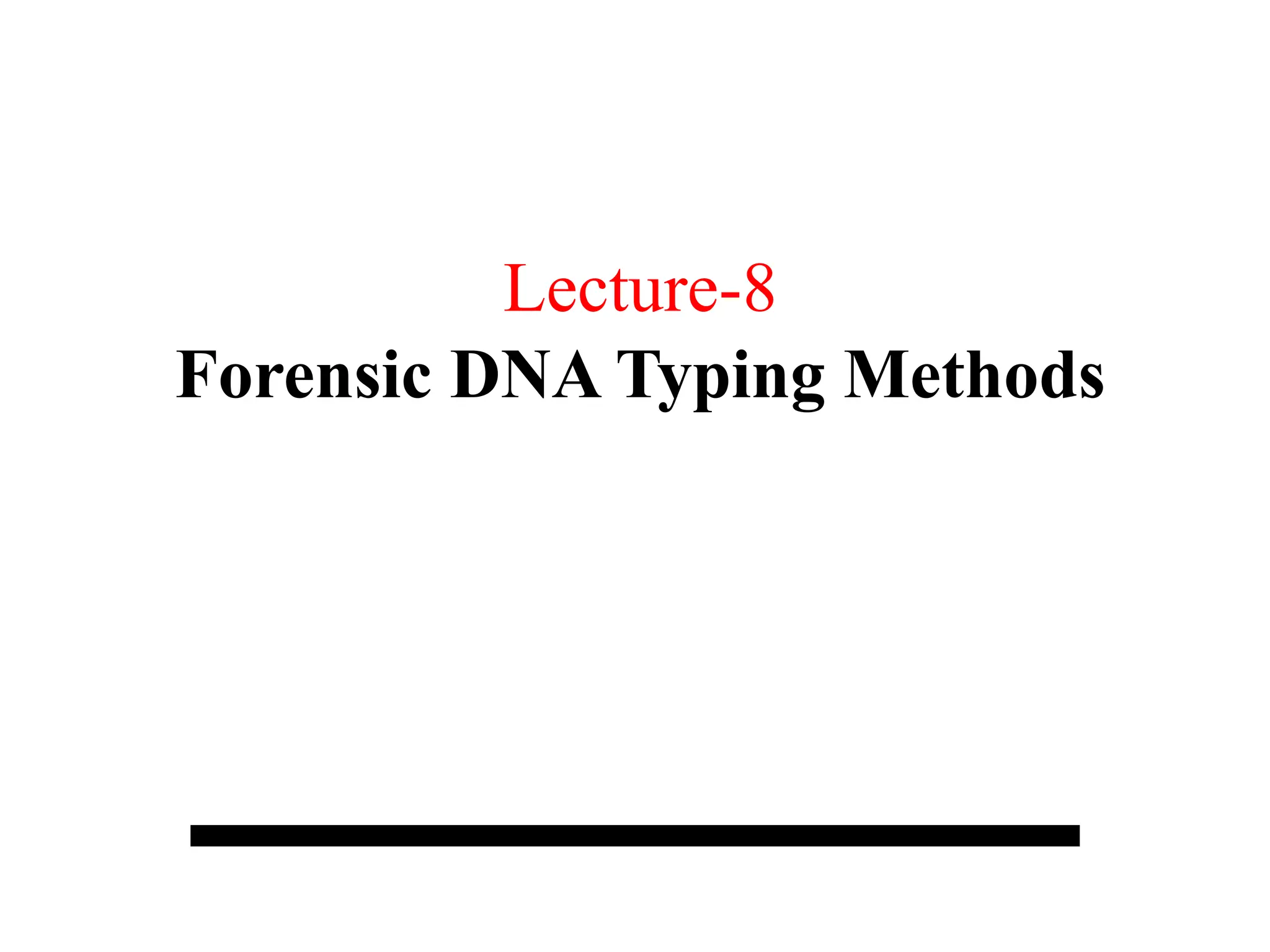 Forensic DNA Typing Methods in Forensic Science.pptx