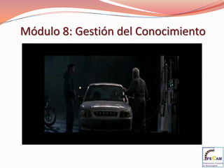 Módulo 8: Gestión del Conocimiento
 