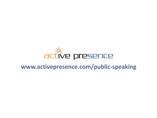 www.activepresence.com/public-speaking

 