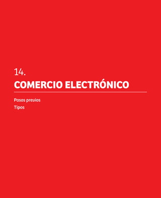 14.
     COMERCIO ELECTRÓNICO
     Pasos previos
     Tipos




60
 