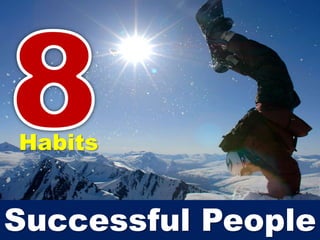 8 Habits Successful People 