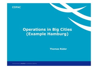 1. Título de sección
Operations in Big Cities
(Example Hamburg)

Thomas Rüder

Jornadas Técnicas de Helicópteros: Operaciones HEMS
Madrid, 11 y 12 de diciembre de 2013

 