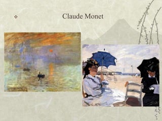    Claude Monet
 