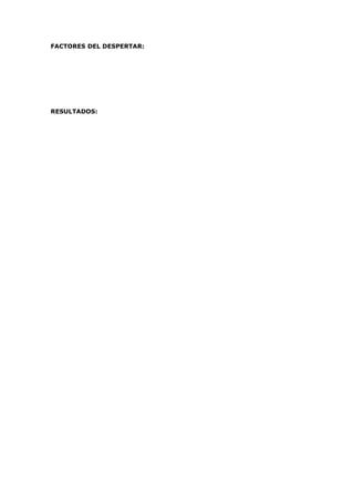 FACTORES DEL DESPERTAR:
RESULTADOS:
 