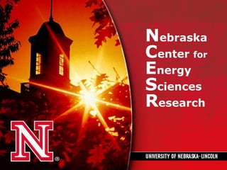 Nebraska
Center for
Energy
Sciences
Research
 