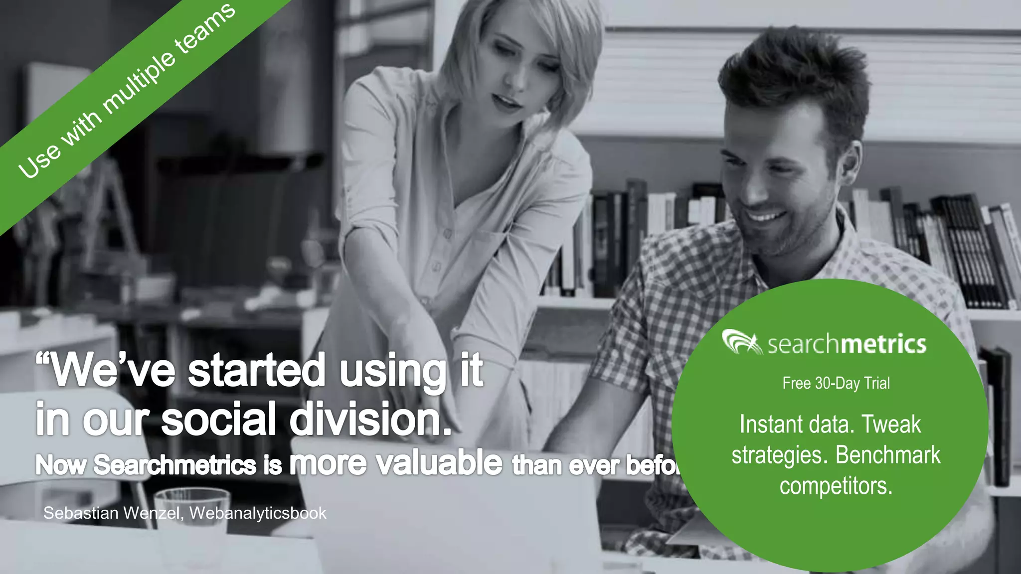 Sebastian Wenzel, Webanalyticsbook
Free 30-Day Trial
Instant data. Tweak
strategies. Benchmark
competitors.
 