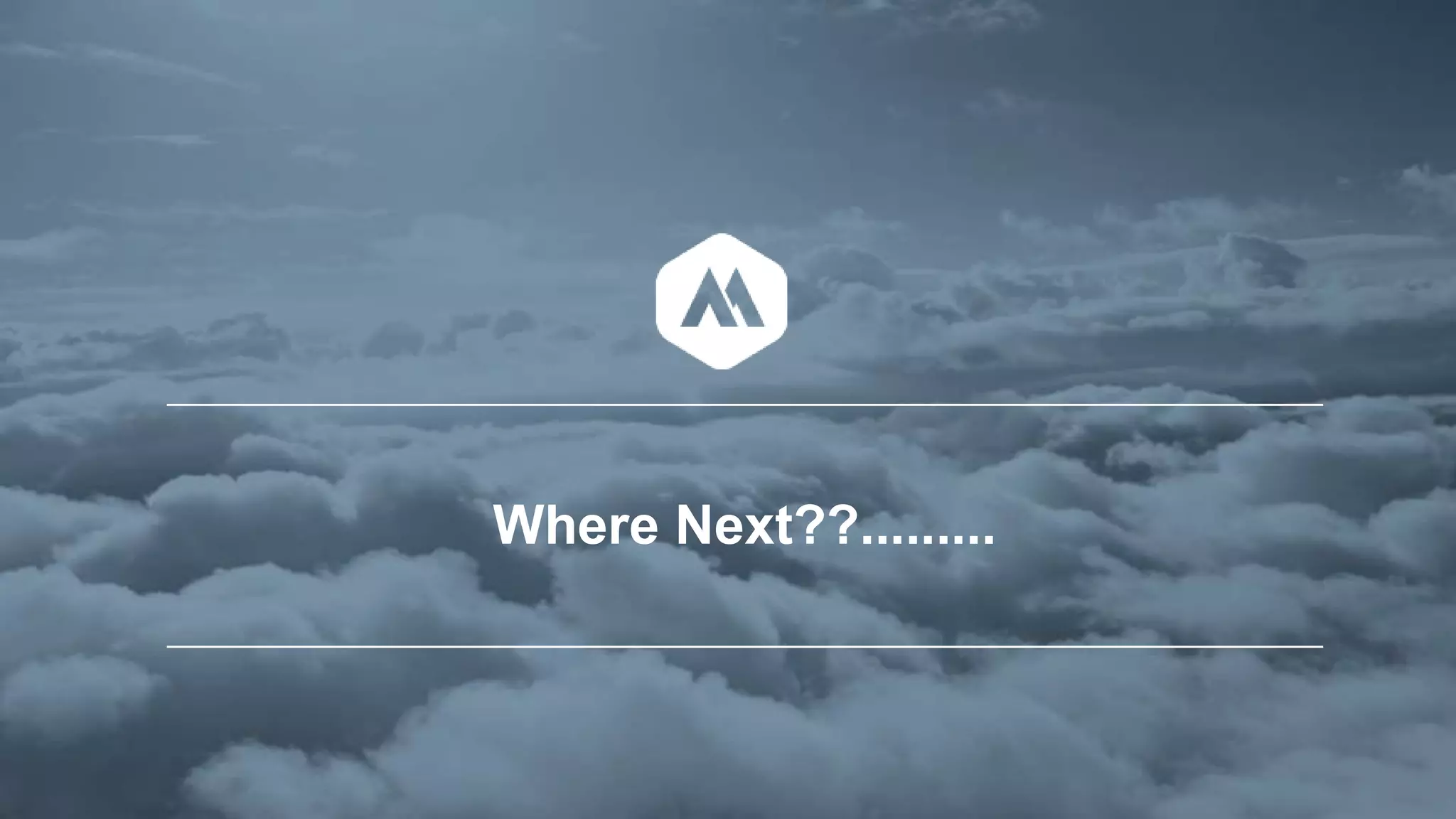 Where Next??.........
 