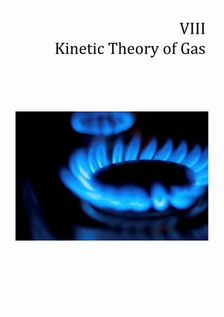 VIII
Kinetic Theory of Gas
 