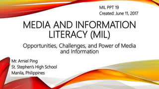 8-media-and-information-literacy-mil-opportunities-challenges-and-power-of-media-and-information.pptx