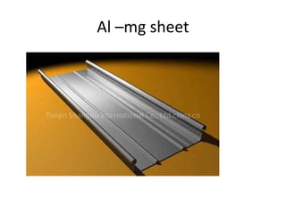 Al –mg sheet
 