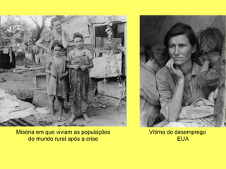Miséria em que viviam as populações do mundo rural após a crise Vítima do desemprego  EUA 
