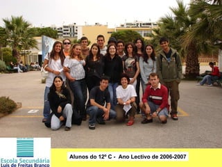 Alunos do 12º C -  Ano Lectivo de 2006-2007 