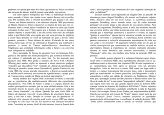 podemos ver apenas por meio dos olhos, que mesmo no físico excluímos
nós mesmos do alcance total de nossas capacidades perceptivas.
Um outro aspecto holográfico das" OBE é a indistinção da divisão
entre passado e futuro, que muitas vezes ocorre durante tais experiên-
cias. Por exemplo, Osis e Mitchell descobriram que quando o dr. Alex
Tanous, um famoso sensitivo e um talentoso viajante OBE proveniente
de Maine, flutuava e tentava descrever os objetos do teste que eles co-
locavam sobre a mesa, tinha a tendência de descrever itens que foram
colocados lá dias antes!21
Isto sugere que o domínio em que as pessoas
entram durante o estado OBE é um dos níveis mais sutis da realidade
sobre o qual Bohm fala, uma região que está mais próxima do implícito
e assim mais próxima do nível de realidade no qual a divisão entre
passado, presente e futuro deixam de existir. Colocado de um outro
modo, parece que, em vez de sintonizar as freqüências que codificam o
presente, a mente de Tanous inadvertidamente sintonizava as
freqüências que continham informações sobre o futuro e as convertia
num holograma da realidade.
Que a percepção de Tanous do aposento fosse um fenômeno holo-
gráfico e não apenas uma visão precognitiva, que acontecia somente em
sua cabeça, é salientado por um outro fato. No dia marcado para
produzir uma OBE, Osis pediu à sensitiva de Nova York Christine
Whiting para manter vigília no aposento e tentar descrever qualquer
visionário que ela pudesse "ver" visitando ali. Apesar da ignorância de
Whiting de quando e quem estaria flutuando ali, quando Tanous fez sua
visita OBE, ela viu sua aparição claramente e o descreveu usando calças
de veludo cotelê marrom e uma camisa de algodão branca, a roupa que o
dr. Tanous estava usando em Maine na hora de sua tentativa.22
Harary também fez viagens OBE ocasionais ao futuro e concorda
que as experiências são qualitativamente diferentes das experiências
precognitivas. "Nas OBE do futuro o tempo e o espaço diferem dos
sonhos precognitivos normais, por eu estar definitivamente fora' e me
movendo através do escuro, uma área escura que termina em alguma
cena futura iluminada", ele afirma. Quando faz uma visita OBE ao
futuro, ele algumas vezes até vê uma silhueta de seu próprio futuro em
cena, e isto não é tudo. Quando os eventos que ele presenciou fi-
nalmente vêm a passar, ele também pode sentir seu ego OBE que viajou
no tempo, na cena real com ele. Ele descreve esta sensação misteriosa
como "encontrar eu mesmo 'atrás' de mim mesmo, como se fossem dois
seres", uma experiência que certamente deve dar vergonha à sensação de
déjà vus habitual.23
Existem também casos registrados de viagens OBE ao passado. O
dramaturgo sueco August Strindberg, ele mesmo um freqüente viajante
OBE, descreve uma em seu livro Lendas. A ocorrência aconteceu
enquanto Strindberg estava sentado numa casa de vinho tentando
persuadir um jovem amigo a não desistir de sua carreira militar. Para
escorar seu argumento, Strindberg trouxe à baila um incidente passado
que envolvia ambos, que tinha acontecido uma noite numa taverna. À
medida que o teatrólogo continuava a descrever o evento, de repente
"perdeu a consciência" apenas para se encontrar sentado na taverna em
questão e revivendo o acontecido. A experiência durou somente uns
poucos momentos e então ele abruptamente encontrou-se de volta em
seu corpo e no presente.24
O argumento também pode ser de que as
visões retrocognitivas que examinamos no capítulo anterior, no qual os
clarividentes tinham a experiência de estarem realmente presentes
durante as cenas históricas que estavam descrevendo, e mesmo
"flutuando" sobre elas, são também uma forma de projeção OBE no
passado.
Na verdade, quando alguém lê a volumosa literatura agora dispo-
nível sobre o fenômeno OBE, fica repetidamente chocado com as se-
melhanças entre as descrições dos viajantes OBE de suas experiências e
as características que vêm agora se associar com um universo
holográfico. Além de descrever o estado OBE como um lugar onde o
tempo e o espaço praticamente não existem mais, onde o pensamento
pode ser transformado em formas parecidas com hologramas e onde a
consciência é enfim um padrão de vibrações ou freqüências, Monroe
nota que a percepção durante as OBE parecem se basear menos num "re-
flexo de ondas de luz" e mais numa "impressão de radiação", observação
que sugere mais uma vez que quando alguém entra no domínio OBE
começa a entrar no domínio de freqüência de Pribram.25
Outros viajantes
OBE também se referiram à qualidade semelhante à onda do Segundo
Estado. Por exemplo, Mareei Louis Forhan, um experimentador de OBE
francês que escreveu sob o nome de "Yram", passa a maior parte de seu
livro Projeção Astral Prática, tentando descrever as qualidades
aparentemente eletromagnéticas e semelhantes à onda do domínio OBE.
Ainda outros comentaram sobre o sentido de unidade cósmica que
 