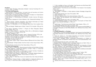 NOTAS
Introdução
1. Irvin L. Child, "Psicologia e Observações Anômalas", American Psychologist 40, n? 11
(novembro, 1985), pp. 1219-30.
1. O Cérebro como Holograma
1. Wilder Penfield, O Mistério da Mente: Um Estudo Critico da Consciência e do Cérebro
Humano (Priceton, N. J.: Princeton University Press, 1975).
2. Karl Lashlcy, "Em Busca do Engram", in Mecanismos Fisiológicos no Comportamento
Animal (Nova York: Academic Press, 1950), pp. 454-82.
3. Karl Pribram, "A Neurofisiologia da Lembrança", Scientific American 220 (janeiro,
1969), p. 75
4. Karl Pribram, Linguagens do Cérebro (Monterey, Calif.: Wadsworth Pu-blishing, 1977),
p. 123
5. Daniel Golcman, "Memória Holográfica: Karl Pribram Entrevistado por Daniel
Goleman", Psychology Today 12, n? 9 (fevereiro, 1979), p. 72
6. J. Colher, C. B. Burckhardt e L. H. Lin, Holografla Óptica (Nova York: Academic Press,
1971).
7. Pieter van Heerden, "Modelos para o Cérebro", Nature 227 (25 de julho, 1970), pp. 410-
11.
8. Paul Pietsch, Subterfúgios Cerebrais: A Pesquisa da Mente Holográfica (Boston:
Houghton Mifflin, 1981), p. 78.
9. Daniel A. Pollen e Michael C. Tractenberg, "Ritmo Alfa e os Movimentos na Imagem
Eidética", Nature 237 (12 de maio, 1972), p. 109.
10. Pribram, Linguagens, p. 169
11. Paul Pietsch, "Subterfúgios do Cérebro", Harper 's Magazine 244 (maio, 1972), p. 66.
12. Karen K. DeValois, Russell L. DeValois e W. W. Yund, "Respostas das
359Células Corticais Estriadas para os Padrões de Tabuleiros de Damas e Grades", Journal
of Physiology, vol. 291 (1979), pp. 483-505.
13. Goleman, Psychology Today, p. 71.
14. Larry Dossey, Espaço, Tempo e Medicina (Boston: Biblioteca da Nova Ciência, 1982),
pp. 108-9.
15. Richard Restak, "O Poder Cerebral: Uma Nova Teoria", Science Di-gest (março, 1981),
p. 19.
16. Richard Restak, O Cérebro (Nova York: Warner Books, 1979), p. 253.
2. O Cosmo como Holograma
1. Basil J. Hiley e F. David Peat, "Desenvolvimento das Idéias de David Bohm do Plasma
até a Ordem Implícita", in Implicações Quânticas, ed. Basil J. Hiley e F. David Peat
(Londres: Routledge e Kegan Paul, 1987), p. 1.
2. Nick Herbert, "Quão Grande é a Luminosidade da Estrela? Um Breve Vislumbre da
Realidade Quântica", Revision 10, n? l (verão, 1987), pp. 31-35.
3. Albert Einstein, Boris Podolsky e Nathan Rosen, "A Descrição Mecânica-Quântica da
Física Pode Ser Considerada Completa?" Physical Review 47 (1935), p. 777.
4. Hiley e Peat, Quantum, p. 3.
5. John P. Briggs e F. David Peat, Universo do Espelho (Nova York: Simon & Schuster,
1984), p. 96.
6. David Bohm, "Variáveis Ocultas e a Ordem Implícita", in Implicações Quânticas, ed.
Basil J. Hiley e F. David Peat (Londres: Routledge & Kegan Paul, 1987), p. 38.
7. "A Não Localidade na Física e na Psicologia: Uma Entrevista com John Stewart Bell",
Psychological Perspectives (Fall-Winter 1988), p. 306.
8. Robert Temple, "Uma Entrevista com David Bohm", New Scientist (11 de novembro,
1982), p. 362.
9. Bohm, Quantum, p. 40.
10. David Bohm, A Totalidade e a Ordem Implícita (Londres: Routledge & Kegan Paul,
1980), p. 205.
11. Comunicação particular com o autor, 28 de outubro, 1988.
12. Bohm, Totalidade, p. 192.
13. Paul Davis, Superforça (Nova York: Simon & Schuster, 1984), p. 48.
14. Lee Smolin, "Do Que Realmente Trata a Mecânica Quântica?" New Scientist (24 de
outubro, 1985), p. 43.
15. Comunicação particular com o autor, 14 de outubro, 1988.
16. Saybrook Publishing Company, O Alcance da Mente: Conversações do Prêmio Nobel
(Dallas, Texas: Saybrook Publishing Co., 1985), p. 91.
360
17. Judith Hooper, "Uma Entrevista com Karl Pribam", Omni (Outubro, 1982), p. 135:
18. Comunicação particular com o autor, 8, Fevereiro, 1989.
19. Renee Weber, "O Universo Encoberto-Descoberto: Uma Conversa com David Bohm", in
O Paradigma Holográfico, ed. Ken Wilber (Boulder, Colo.: Biblioteca Nova Ciência, 1982),
pp. 83-84.
20. Ibid., p. 73.
3. O Modelo Holográfico e a Psicologia
1. Renee Weber, "O Universo Encoberto-Descoberto: Uma Conversa Com David Bohm", in
O Paradigma Holográfico, ed. Ken Wilber (Boulder, Colo.: Biblioteca Nova Ciência, 1982),
p. 72.
2. Robert M. Anderson .Ir., "Um Modelo Holográfico da Consciência Trans-pessoal",
Journal of Transpersonal Psychology 9, n? 2 (1977), p. 126.
3. Jon Tolaas e Montague Ullman, "Comunicação Extra-sensorial e os Sonhos", in
Handbook ofDreams, ed. Benjamin B. Wolman (Nova York: Van Nostrand Reinhold, 1979),
pp. 178-79.
4. Comunicação pessoal com o autor, 31 de outubro, 1988.
5. Montague Ullman, "Totalidade e Sonho", in Quantum Implications, ed. Basil J. Hiley e F.
david Peat (Nova York: Routledge & Kegan Paul, 1987), p. 393.
6.1. Matte-Blanco, "Um Estudo do Pensamento Esquizofrênico: Sua Expressão em Termos
da Lógica Simbólica e Sua Representação em Termos do Espaço Multidimensional",
International Journal of Psychiatry l, n? l (janeiro de 1965), p. 93.
. 7. Montague Ullman, "Psi e Psicopatologia", artigo distribuído na conferência da Sociedade
Americana para Pesquisa Sensitiva sobre Fatores Sensiti-
'vos em Psicoterapia, 8 de novembro, 1986.
8. See Stephen LaBerge, Sonhos Lúcidos (Los Angeles: Jeremy P. Tarcher, 1985).
9. Frcd Alan Wolf, Onda Estelar (Nova York: Macmillan, 1984), p. 238.
10. Jayne Gackenbach, "Entrevista com o físico Fred Alan Wolf sobre a Física dos Sonhos
Lúcidos", Lucidity Letter 6, n? l (junho de 1987), p. 52.
11. Fred Alan Wolf, "A Física da Consciência do Sonho: O Sonho Lúcido É um Universo
Paralelo?'' Second Lucid Dreaming Sympossium Proceedings-Lucidity Letter 6, n? 2
(dezembro, 1987), p. 133.
12. Stanislav Grof, Domínios do Inconsciente Humano (Nova York: E. P. Dutton, 1976), p.
20.
 