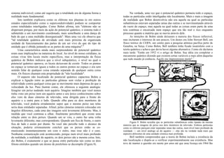 sistema indivisível, como até sugeria que a totalidade era de alguma forma a
realidade mais fundamental.
Isto também explicava como os elétrons nos plasmas (e em outros
estados especializados como a supercondutividade) podiam se comportar
como totalidades interligadas. Como Bohm afirma, tais "elétrons não se
dispersam porque, por meio da ação do potencial quântico, o sistema todo é
submetido a um movimento coordenado, mais semelhante a uma dança de
bale do que a uma multidão desorganizada". Mais uma vez ele observa que
"tal totalidade quântica de atividade está mais próxima da organizada
unidade de funcionamento das partes de um ser vivo do que do tipo de
unidade que é obtida juntando-se as partes de uma máquina".6
Uma característica ainda mais surpreendente do potencial quântico
eram suas implicações na natureza do local. Ao nível do nosso cotidiano, as
coisas vivas têm locais muito específicos, mas a interpretação da física
quântica de Bohm indicava que a nível subquântico, o nível no qual o
potencial quântico operava, os locais deixavam de existir. Todos os pontos
no espaço se tornavam iguais a todos os outros pontos no espaço e era sem
sentido falar de qualquer coisa estando separada de qualquer outra coisa
mais. Os físicos chamam esta propriedade de "não localidade".
O aspecto não localizado do potencial quântico capacitou Bohm a
explicar a ligação entre as partículas gêmeas sem violar a proibição da
relatividade contra qualquer coisa que se movimente mais depressa do que a
velocidade da luz. Para ilustrar como, ele ofereceu a seguinte analogia:
Imagine um peixe nadando num aquário. Imagine também que você nunca
tinha visto um peixe nem um aquário antes e seu único conhecimento sobre
eles vem de duas câmeras de televisão, uma dirigida para a frente do
aquário e a outra para o lado. Quando olha para os dois monitores de
televisão, você poderia erradamente supor que o mesmo peixe nas telas
seria duas entidades separadas. Afinal, pelas câmeras estarem colocadas em
ângulos diferentes, cada uma das imagens será levemente diferente. Mas, à
medida que você continua a olhar, finalmente perceberá que existe uma
relação entre os dois peixes. Quando um se vira, o outro faz uma volta
levemente diferente, mas correspondente. Quando um fica de frente, o outro
fica de lado e assim por diante. Se você não percebe todo o alcance da
situação, poderia erroneamente concluir que os peixes estão se co-
municando instantaneamente um com o outro, mas esse não é o caso.
Nenhuma comunicação está acontecendo, porque num nível mais profundo
da realidade, a realidade do aquário, os dois peixes são a mesma coisa. Isto,
diz Bohm, é exatamente o que se passa entre partículas tais como os dois
fótons emitidos quando um átomo de positrônio se decompõe (Figura 8).
Na verdade, uma vez que o potencial quântico permeia todo o espaço,
todas as partículas estão interligadas não localmente. Mais e mais a imagem
da realidade que Bohm desenvolvia não era aquela na qual as partículas
subatômicas estavam separadas umas das outras e se movimentando através
do vazio do espaço, mas aquela na qual todas as coisas eram parte de uma
teia contínua e encaixada num espaço que era tão real e rico enquanto
processo quanto a matéria que se movia através dele.
As intuições de Bohm ainda deixaram a maioria dos físicos inflexível,
mas incitaram o interesse de uns poucos. Um destes era John Stewart Bell, um
físico teórico do CERN, um centro para a pesquisa atômica pacífica perto de
Genebra, na Suíça. Como Bohm, Bell também tinha ficado insatisfeito com a
teoria quântica e achava que devia haver alguma alternativa. Como ele declarou
mais tarde: "Então em 1952 vi o artigo de Bohm. Sua idéia era completar o
mecanismo quântico dizendo que existem certas variáveis a mais além daquelas
que todo mundo já conhecia. Aquilo me impressionou muito".7
Figura 8. Bohm acredita que as partículas subatômicas estão lipadas da mesma
maneira que as imagens do peixe nos dois monitores de televisão. Embora partículas
como os elétrons pareçam estar separadas umas das outras, num nível mais profundo da
realidade — um nível análogo ao do aquário — elas são na verdade nada mais que
aspectos diferentes de uma unidade cósmica mais profunda.
Bell também compreendeu que a teoria de Bohm incluía a existência da
não localização e dispôs-se a verificar experimentalmente sua existência. Mas
teve de manter a questão em mente por anos até que uma licença em 1964 lhe
 