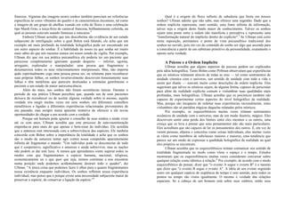 francesa. Algumas das imagens nestes sonhos também pareciam ser referências
específicas às cores vibrantes do quadro e às características incomuns, tal como
a imagem de um grupo de abelhas voando em volta de flores e uma celebração
tipo Mardi Gras, a terça-feira de carnaval francesa, brilhantemente colorida, na
qual as pessoas estavam usando fantasias e máscaras.3
Embora Ullman acredite que tais descobertas são evidência de um estado
subjacente de interligação sobre a qual Bohm está falando, ele acha que um
exemplo até mais profundo da totalidade holográfica pode ser encontrado em
um outro aspecto do sonhar. É a habilidade de nosso eu que sonha ser muito
mais sábio do que nós mesmos somos em nosso estado de vigília. Por exemplo,
Ullman diz que em sua prática psicanalítica ele poderia ter um paciente que
parecesse completamente ignorante quando desperto — inferior, egoísta,
arrogante, explorador e manipulador; uma pessoa que fragmentou e
desumanizou todos os seus relacionamentos interpessoais. Mas, não importa
quão espiritualmente cega uma pessoa possa ser, ou relutante para reconhecer
suas próprias falhas, os sonhos invariavelmente descrevem honestamente suas
falhas e têm metáforas que parecem destinadas a estimular gentilmente o
paciente a um estado de maior autoconsciência.
Além do mais, tais sonhos não foram ocorrências únicas. Durante o
período de sua prática Ullman percebeu que, quando um de seus pacientes
deixava de reconhecer ou de aceitar alguma verdade sobre si mesmo, aquela
verdade iria surgir muitas vezes em seus sonhos, em diferentes conselhos
metafóricos e ligadas a diferentes experiências relacionadas provenientes de
seu passado, mas sempre numa aparente tentativa de oferecer a ele novas
oportunidades de chegar a um acordo com a verdade.
Porque um homem pode ignorar o conselho de seus sonhos e ainda viver
até os cem anos, Ullman acredita que este processo de auto-monitoração
empenha-se para mais do que apenas o bem-estar do indivíduo. Ele acredita
que a natureza está interessada com a sobrevivência das espécies. Ele também
concorda com Bohm sobre a importância da totalidade e acha que os sonhos
são o modo da natureza tentar agir contra nossa compulsão aparentemente
infinita de fragmentar o mundo. "Um indivíduo pode se desconectar de tudo
que é cooperativo, significativo e amoroso e ainda sobreviver, mas as nações
não podem se dar este luxo. A menos que aprendamos como superar todos os
modos com que fragmentamos a espécie humana, nacional, religiosa,
economicamente ou o que quer que seja, iremos continuar a nos encontrar
numa posição onde podemos acidentalmente destruir todo o quadro", diz
Ullman. "A única coisa que podemos fazer é olhar para o quanto fragmentamos
nossa existência enquanto indivíduos. Os sonhos refletem nossa experiência
individual, mas penso que é porque existe uma necessidade subjacente maior de
preservar a espécie, de conservar a ligação da espécie."4
Qual é a origem do fluxo infinito de sabedoria que brota em nossos
sonhos? Ullman admite que não sabe, mas oferece uma sugestão. Dado que a
ordem implícita representa, num sentido, uma fonte infinita de informação,
talvez seja a origem deste fundo maior de conhecimento. Talvez os sonhos
sejam uma ponte entre a ordem não manifesta e perceptiva e represente uma
"transformação natural do implícito dentro do explícito".5
Se Ullman está certo
nesta suposição, permanece o ponto de vista psicanalítico tradicional dos
sonhos no ouvido, pois em vez do conteúdo do sonho ser algo que ascende para
a consciência a partir de um substrato primitivo da personalidade, exatamente o
oposto seria verdade.
A Psicose e a Ordem Implícita
Ullman acredita que alguns aspectos da psicose podem ser explicados
pela idéia holográfica. Tanto Bohm como Pribram observaram que experiências
que os místicos relataram através de todas as eras — tal como sentimentos de
unidade cósmica com o universo, um sentido de unidade com toda a vida e
assim por diante — soavam muito como descrições da ordem implícita. Eles
sugeriram que talvez os místicos sejam, de alguma forma, capazes de perscrutar
para além da realidade explícita comum e vislumbrar suas qualidades mais
profundas, mais holográficas. Ullman acredita que os psicóticos também são
capazes de experimentar certos aspectos do nível holográfico da realidade.
Mas, porque são incapazes de ordenar suas experiências racionalmente, estes
vislumbres são só paródias trágicas daquelas relatadas pelos místicos.
Por exemplo, os esquizofrênicos muitas vezes relatam sentimentos
oceânicos de unidade com o universo, mas de um modo ilusório, mágico. Eles
descrevem sentir uma perda dos limites entre eles mesmos e os outros, uma
crença que os leva a pensar que seus pensamentos não são mais particulares.
Eles acreditam que são capazes de ler os pensamentos dos outros. E, em vez de
verem pessoas, objetos e conceitos como coisas individuais, eles muitas vezes
as vêem como membros de subclasses maiores e maiores, uma tendência que
parece ser um modo de expressar a qualidade holográfica da realidade na qual
eles próprios se encontram.
Ullman acredita que os esquizofrênicos tentam comunicar seu sentido de
totalidade fragmentada no modo como vêem o espaço e o tempo. Estudos
mostraram que os esquizofrênicos muitas vezes consideram conversar sobre
qualquer relação como idêntico à relação.6
Por exemplo, de acordo com o modo
esquizofrênico de pensar, dizer que "o evento A segue o evento B" é o mesmo
que dizer que "o evento B segue o evento A". A idéia de um evento seguindo
outro em qualquer espécie de seqüência de tempo é sem sentido, pois todos os
pontos no tempo são vistos igualmente. O mesmo é verdade das relações
espaciais. Se a cabeça de um homem está sobre seus ombros, então seus
 