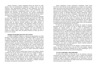 Therese Neumann, a famosa estigmática bávara que morreu em 1962,
também tinha tais protuberâncias semelhantes a pregos. Como os de São
Francisco, eram aparentemente formados de pele endurecida. Eles foram
totalmente examinados por diversos médicos e foram considerados como
estruturas que passavam completamente através das mãos e os pés dela.
Diferente dos ferimentos de São Francisco, que estavam continuamente
abertos, os de Neumann abriam periodicamente e quando paravam de sangrar,
um tecido macio semelhante à membrana rapidamente crescia sobre eles.
Outros estigmáticos demonstraram da mesma forma alterações profundas
em seus corpos. O Padre Pio, famoso estigmático que morreu em 1968, tinha
ferimentos cie estigmas que transpassavam completamente suas mãos. Um
ferimento em seu flanco era tão profundo que os médicos que o examinaram
tiveram medo de medi-lo, temendo prejudicar seus órgãos internos. A
venerável Giovanna Maria Solimani, uma estigmática italiana do século 18,
tinha ferimentos nas mãos, profundos o bastante para se colocar uma chave
dentro. Como os ferimentos de todos os estigmáticos, os dela nunca se
deterioraram, infectaram ou mesmo inflamaram. Uma outra estigmático do
século .18, Santa Verônica Giuliani, abadessa num convento na Citta di
Castello na Umbria, Itália, tinha um grande ferimento no flanco que abria e
fechava sob comando.
Imagens Projetadas para Fora do Cérebro
O modelo holográfico despertou o interesse de pesquisadores na União
Soviética, e dois psicólogos soviéticos, dr. Alexander P. Dubrov e dr. Veniamin
N. Pushkin, escreveram extensamente sobre a idéia. Eles acreditam que a
freqüência das capacidades de processar do cérebro por si mesmas não provam
a natureza holográfica das imagens e pensamentos na mente humana. Eles
sugeriram, porém, o que podia constituir tal prova. Dubrov e Pushkin acreditam
que, se um exemplo pudesse ser encontrado de que o cérebro projetou uma
imagem para fora de si, a natureza holográfica da mente seria convincente-
mente demonstrada. Ou, para usar suas próprias palavras: "Registros de ej
ecoes de estruturas psicológicas para fora do cérebro forneceriam evidência
direta dos hologramas cerebrais".65
De fato, Santa Verônica Giuliani parece fornecer tal evidência. Durante
os últimos anos de sua vida ela se convenceu de que as imagens da Paixão —
uma coroa de espinhos, três pregos, uma cruz e uma espada — tinham se
tornado blazonados em seu coração. Ela pintou quadros destes e até anotou
onde estavam localizados. Depois que morreu, uma autópsia revelou que os
símbolos estavam na verdade impressos em seu coração, exatamente como ela
os tinha retratado. Os dois médicos que realizaram a autópsia assinaram
declarações sob juramento testemunhando seus achados.66
Outros estigmáticos tiveram experiências semelhantes. Santa Teresa
D'Avila teve uma visão de um anjo trespassando seu coração com uma espada e
depois que morreu uma fissura profunda foi encontrada cm seu coração. Este,
com o ferimento da espada milagrosa ainda claramente visível, está agora em
exposição como uma relíquia em Alba de Tormes, Espanha.67
Uma estigmática
francesa do século 19 chamada Marie-Julie Jahenny permaneceu vendo a
imagem de uma flor em sua mente e finalmente a figura de uma flor apareceu
sobre seu peito. Permaneceu lá vinte anos.68
Tais capacidades não estão limi-
tadas aos estigmáticos. Em 1913 uma menina de 12 anos da vila de Bussus-
Bus-Suel, perto de Abbeville, França, foi manchete dos jornais quando se
descobriu que ela podia comandar imagens conscientemente, tais como figuras
de cachorros e cavalos, para aparecerem sobre seus braços, pernas e ombros.
Ela também podia produzir palavras e quando alguém fazia a ela uma pergunta,
a resposta aparecia instantaneamente em sua pele.69
É claro que tais demonstrações são exemplos de. ejeção de estruturas
psicológicas para fora do cérebro. De fato, de alguma maneira os próprios
estigmas, em especial aqueles nos quais a carne se transformou em
protuberâncias semelhantes a pregos, são exemplos do cérebro projetando
imagens para fora de si e imprimindo-as na argila suave do corpo holográfico.
O dr. Michacl Grosso, filósofo da Faculdade Estadual da Cidade de Jersey que
escreveu extensamente sobre o assunto de milagres, também chegou a esta
conclusão. Grosso, que viajou para a Itália para estudar os estigmas do padre
Pio em primeira mão, afirma: "Uma das categorias em minha tentativa de
analisar Padre Pio é dizer que ele tinha uma capacidade de transformar sim-
bolicamente a realidade física. Em outras palavras, o nível de consciência em
que ele estava operando capacitava-o transformar a realidade física à luz de
certas idéias simbólicas. Por exemplo, ele se identificou com os ferimentos da
crucificação e seu corpo se tornou permeável àqueles símbolos psíquicos,
assumindo gradualmente a forma deles.70
Assim, parece que por meio do uso de imagens, o cérebro pode dizer ao
corpo o que fazer, inclusive dizer a ele para fazer mais imagens. Imagens
fazendo imagens. Dois espelhos refletindo um ao outro infinitamente. Tal é a
natureza da relação mente-corpo num universo holográfico.
As Leis Conhecidas e Desconhecidas
No início deste capítulo, eu disse que, em vez de examinar os diversos
mecanismos que a mente usa para controlar o corpo, o capítulo seria destinado
a explorar principalmente o âmbito deste controle. Fazendo isto, não tinha a
intenção de negar ou diminuir a importância de tais mecanismos. Eles são
cruciais para o nosso entendimento da relação mente-corpo e novas descobertas
nessa área parecem surgir a cada dia.
 