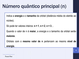 Número quântico de
momento angular (l)
9
Indica a forma da orbital (tipo de orbital):
Só pode ter valores inteiros entre 0...