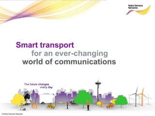 Smart transportfor an ever-changing world of communications 