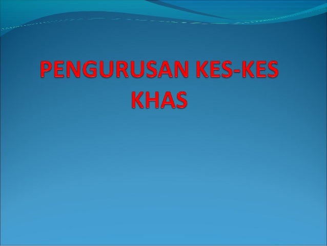 8 pengurusan kes khas