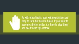 8 Poor Writing Practices You Need to Stop Doing Right Now | PDF