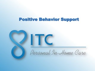 Positive Behavior Support
 