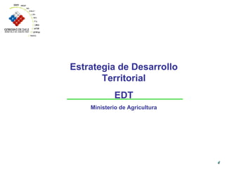 Estrategia de Desarrollo Territorial EDT Ministerio de Agricultura 
