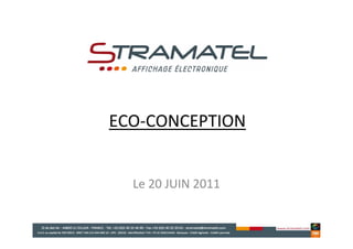 ECO-CONCEPTION


  Le 20 JUIN 2011
 