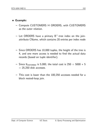 le scan or binary search, or by using either a 
{ S6 { A primary index on A, or 
{ S7 { A secondary index on A (in this case, typically a 
linear  