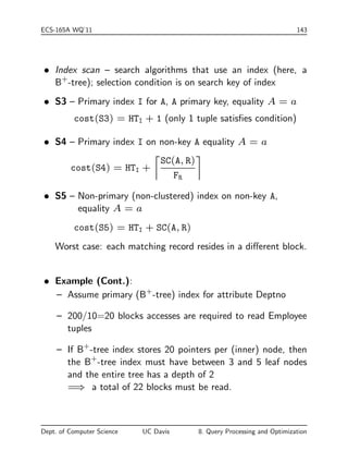 ECS-165A WQ'11 141 
Selection Operation (cont.) 
 S2 { Binary search, i.e., the  