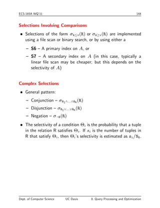 le ordered based on attribute A 
(primary index) 
cost(S2) = dlog2(BR)e + 
 
SC(A; R) 
FR 
 
 1 
{ dlog2(BR)e  cost to locate the  