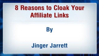 8 Reasons to Cloak Your Affiliate Links