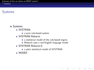Summary of Can we relearn an RBMT system?
  Systems




Systems

            Systems
                  SYSTRAN:
          ...