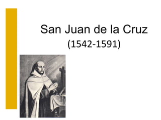 San Juan de la Cruz
(1542-1591)

 