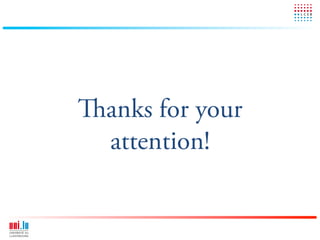 Thanks for your
  attention!
 