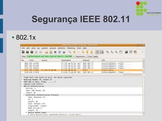 Segurança IEEE 802.11
●   802.1x
 
