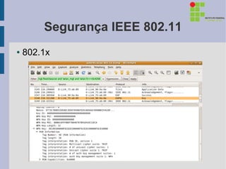 Segurança IEEE 802.11
●   802.1x
 