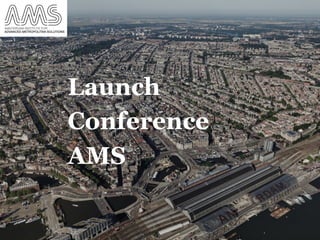 Launch
Conference
AMS
 