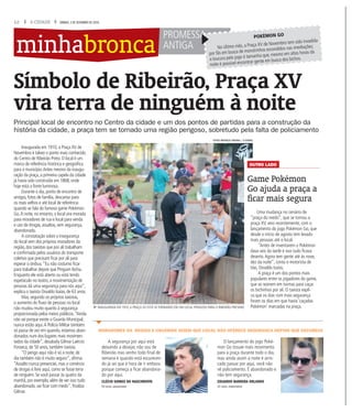 12 A CIDADE SÁBADO, 3 DE SETEMBRO DE 2016
minhabronca
Símbolo de Ribeirão, Praça XV
vira terra de ninguém à noite
Principal local de encontro no Centro da cidade e um dos pontos de partidas para a construção da
história da cidade, a praça tem se tornado uma região perigoso, sobretudo pela falta de policiamento
Inaugurada em 1910, a Praça XV de
Novembro é talvez o ponto mais conhecido
do Centro de Ribeirão Preto. O local é um
marco de referência histórica e geográfica
para o município.Antes mesmo da inaugu-
ração da praça, a primeira capela da cidade
já havia sido construída em 1868, onde
hoje está a fonte luminosa.
Durante o dia, ponto de encontro de
amigos, fotos de família, descanso para
os mais velhos e até local de referência
quando se fala do famoso game Pokémon
Go. À noite, no entanto, o local vira morada
para moradores de rua e local para venda
e uso de drogas, assaltos, sem segurança,
abandonado.
A constatação sobre a insegurança
do local vem dos próprios moradores da
região, dos taxistas que por ali trabalham
e confirmada pelos usuários do transporte
coletivo que precisam ficar por ali para
esperar o ônibus.“Eu não costumo ficar
para trabalhar depois que Pinguim fecha.
Enquanto ele está aberto ou está tendo
espetáculo no teatro, a movimentação de
pessoas dá uma segurança para nós aqui”,
explica o taxista Osvaldo Isaías, de 63 anos.
Mas, segundo os próprios taxistas,
o aumento do fluxo de pessoas no local
não mudou muito quanto à segurança
proporcionada pelos meios públicos.“Ainda
não sei porque existe a Guarda Municipal,
nunca estão aqui.A Polícia Militar também
só passa de vez em quando, estamos aban-
donados num dos lugares mais movimen-
tados da cidade”, desabafa Gilmar Laércio
Fonseca, de 50 anos, também taxista.
“O perigo aqui não é só a noite, de
dia também não é muito seguro”, afirma.
“Assalto nunca presenciei, mas o comércio
de drogas é livre aqui, como se fosse terra
de ninguém. Se você passar às quatro da
manhã, por exemplo, além de ver isso tudo
abandonado, vai ficar com medo”, finaliza
Gilmar.
fINAUGURADA EM 1910,A PRAÇA XV ESTÁ SE TORNANDO EM UM LOCAL PERIGOSO PARA O RIBEIRÃO-PRETANO
Uma mudança no cenário de
“praça do medo”, que se tornou a
praça XV, veio recentemente, com o
lançamento do jogo Pokémon Go, que
desde o início de agosto tem levado
mais pessoas até o local.
“Antes de inventarem o Pokémon
dava seis da tarde e isso tudo ficava
deserto.Agora tem gente até às nove,
dez da noite”, conta o motorista de
táxi, Osvaldo Isaías.
A praça é um dos pontos mais
populares entre os jogadores do game,
que se reúnem em turmas para caçar
os bichinhos por ali. O taxista expli-
ca que os dias com mais segurança
foram os dias em que havia ‘caçadas
Pokémon’ marcadas na praça.
Game Pokémon
Go ajuda a praça a
ficar mais segura
OUTRO LADO
A segurança por aqui está
deixando a desejar, não sou de
Ribeirão mas venho todo final de
semana e quando está escurecen-
do já sei que é hora de ir embora
porque começa a ficar abandona-
do por aqui.
CLÉCIO GOMES DO NASCIMENTO
50 anos, aposentado
O lançamento do jogo Poké-
mon Go trouxe mais movimento
para a praça durante todo o dia,
mas ainda assim a noite é arris-
cado passar por aqui, você não
vê policiamento. É abandonado e
não tem segurança.
EDUARDO BARRERA ORLANDO
22 anos, matemático
MORADORES DA REGIÃO E USUÁRIOS DIZEM QUE LOCAL NÃO OFERECE SEGURANÇA DEPOIS QUE ESCURECE
FOTOS MATHEUS URENHA / A CIDADE
PROMESSA
ANTIGA No último mês, a Praça XV de Novembro tem sido invadida
por fãs em busca de monstrinhos escondidos nas imediações;
a loucura pelo jogo é tamanha que, mesmo em altas horas da
noite é possível encontrar gente em busca dos bichos.
POKÉMON GO
 