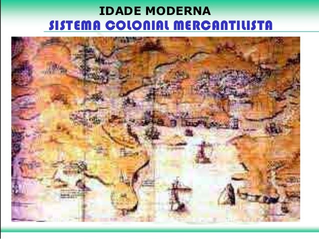 Sistema Colonial Mercantilista (Exploração e Povoamento)