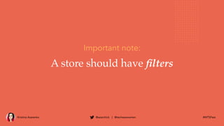 Kristina Azarenko @azarchick | @techseowomen #WTSFest
Important note:
A store should have ﬁlters
 