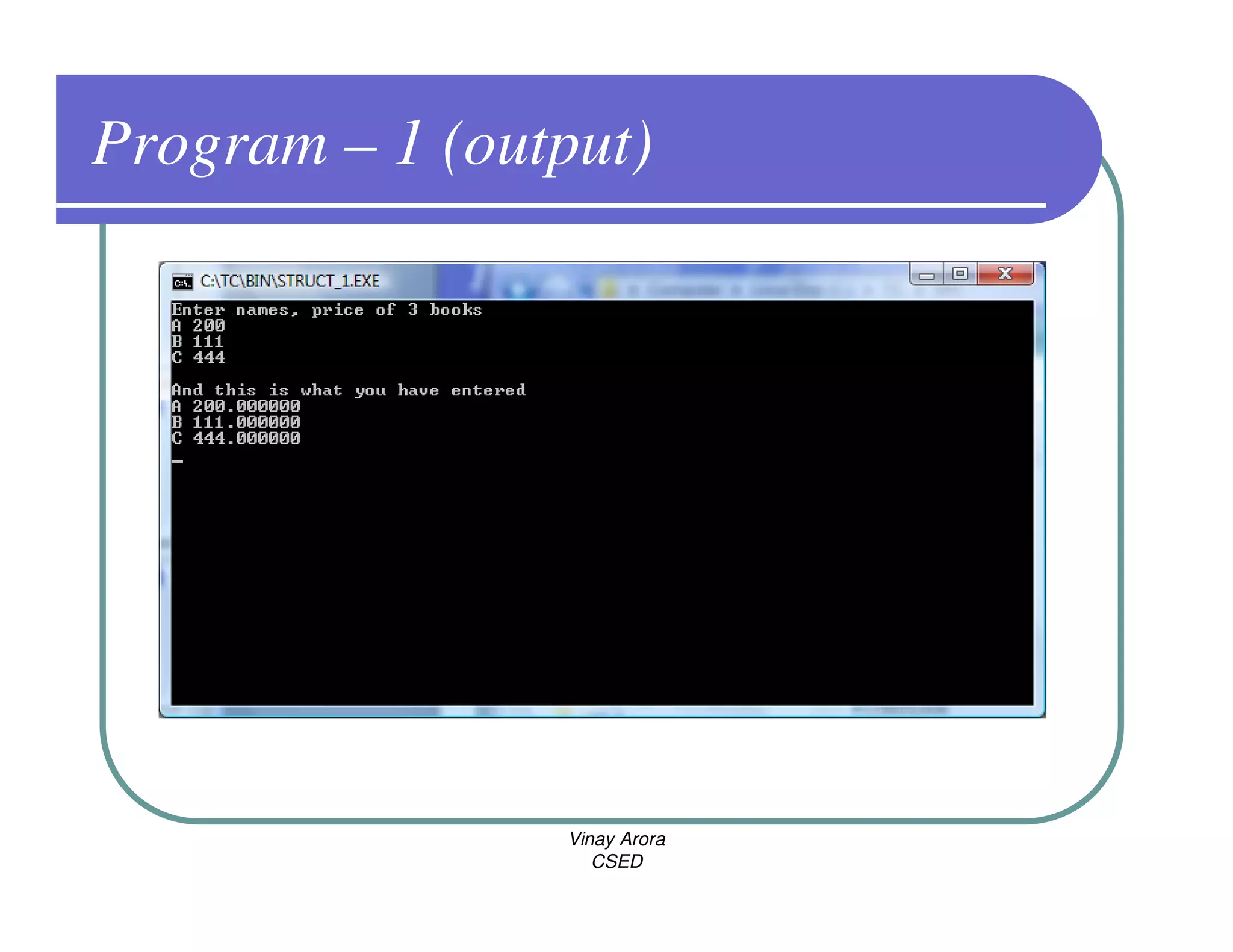 Program – 1 (output)
Vinay Arora
CSED