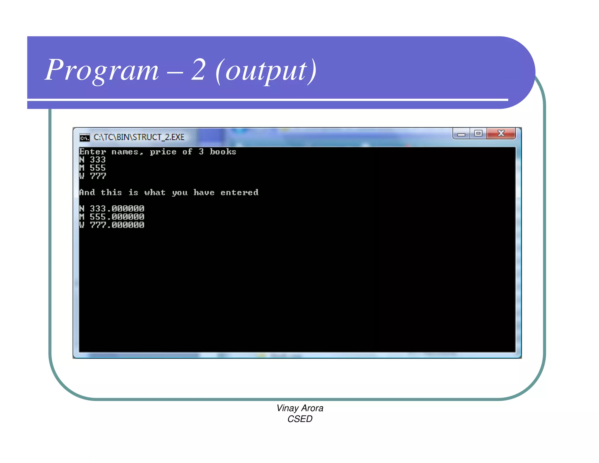 Program – 2 (output)
Vinay Arora
CSED