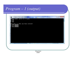 Program – 1 (output)




                Vinay Arora
                   CSED
 