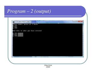 Program – 2 (output)




                Vinay Arora
                   CSED
 