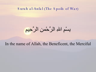 Surah al-Anfal (The Spoils of War) ,[object Object],[object Object]